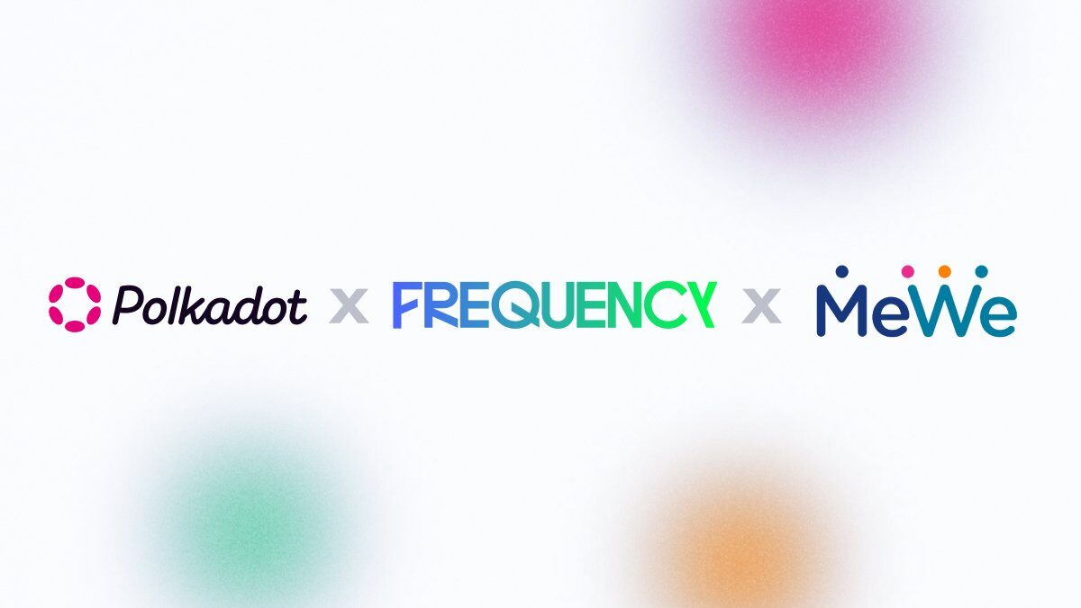 Polkadot x Frequency x MeWe